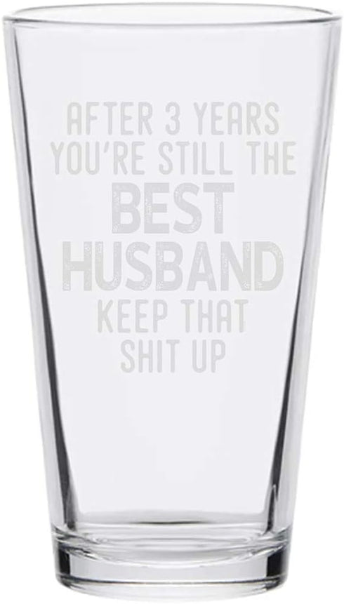 After 3 Year You're Still the Best Husband Pint Beer Glass
